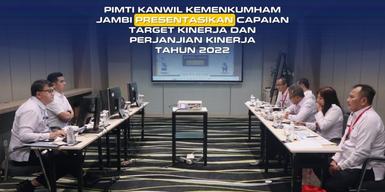 Kanwil Kemenkumham Jambi Presentasikan Capaian Target dan Perjanjian Kinerja Tahun 2022. (Foto : ist)
